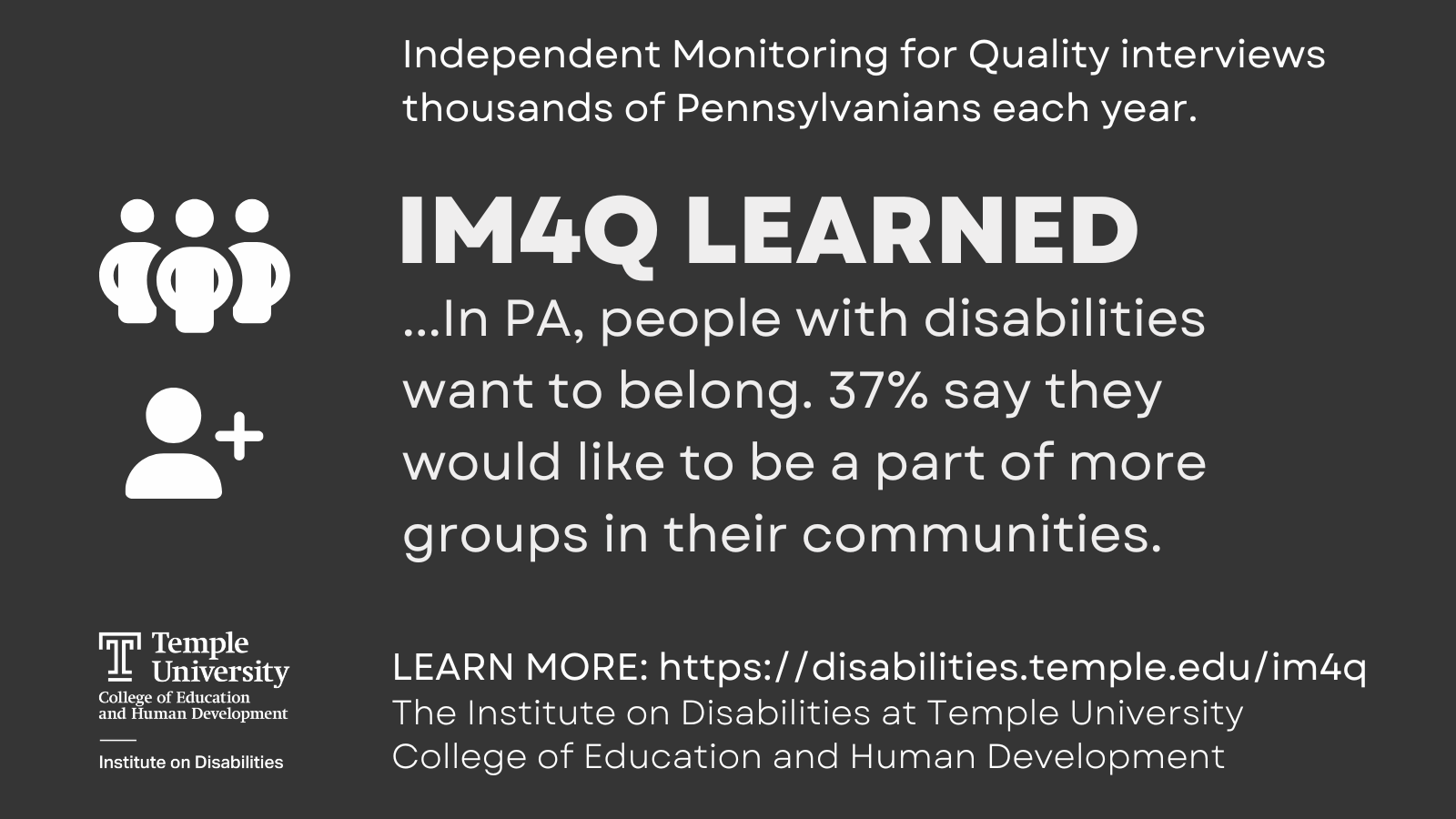 In PA, people with disabilties want to belong. 37% say they would like to be a part of more groups in their communities.