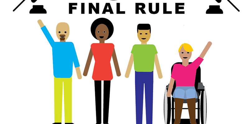 4 people of different races genders and abilities stand under text,HCBS Final Rule
