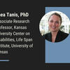 Headshot of Shea Tanis, PhD, Associate Research Professor, Kansas University Center on Disabilities, Life Span Institute, University of Kansas